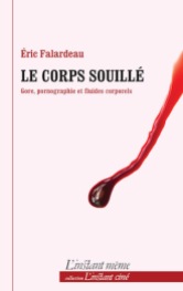 https://www.leslibraires.ca/livres/le-corps-souille-gore-pornographie-et-falardeau-eric-9782895024224.html